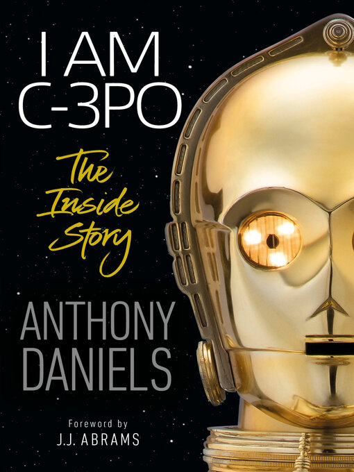 Title details for I Am C-3PO--The Inside Story by Anthony Daniels - Wait list